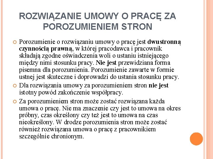 ROZWIĄZANIE UMOWY O PRACĘ ZA POROZUMIENIEM STRON Porozumienie o rozwiązaniu umowy o pracę jest