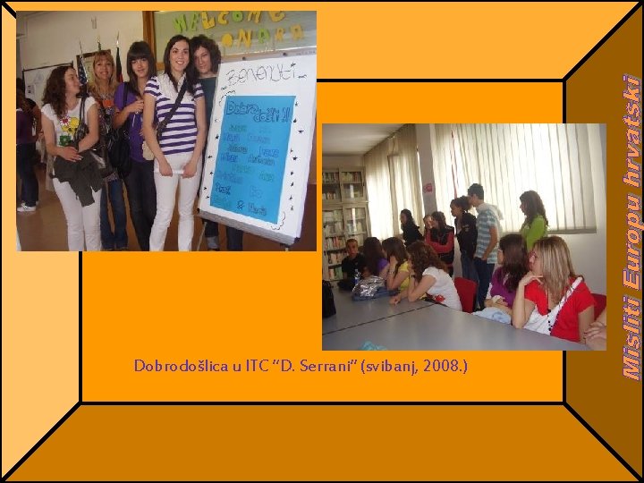 Dobrodošlica u ITC “D. Serrani” (svibanj, 2008. ) 