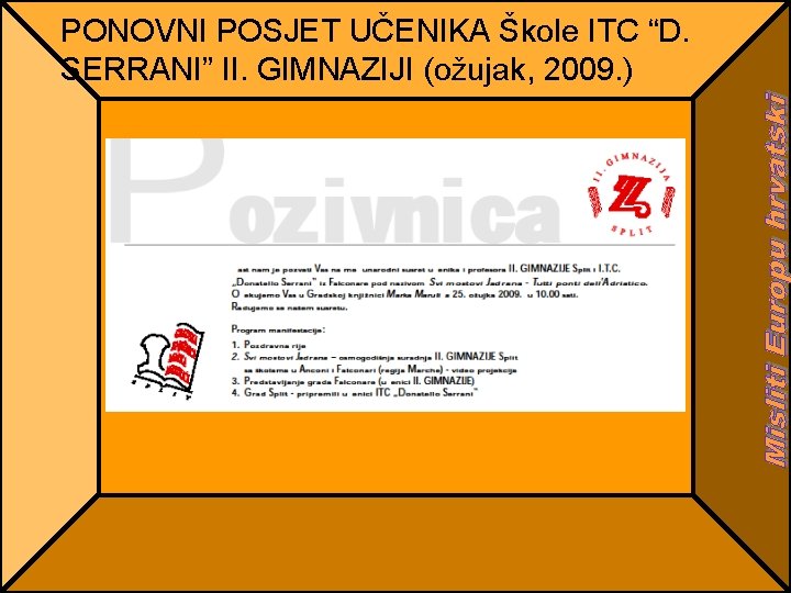 PONOVNI POSJET UČENIKA Škole ITC “D. SERRANI” II. GIMNAZIJI (ožujak, 2009. ) 