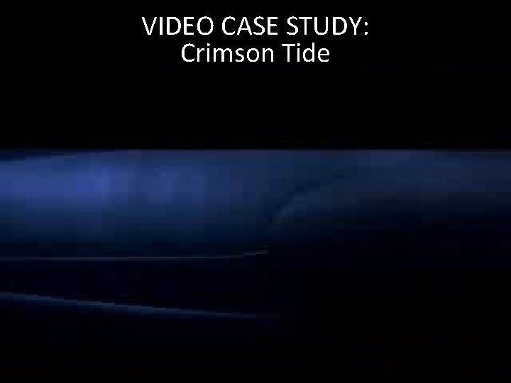 VIDEO CASE STUDY: Crimson Tide 