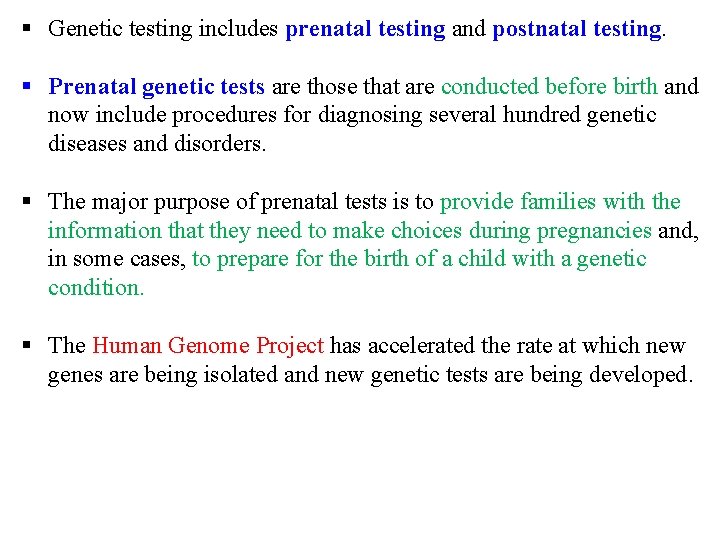 § Genetic testing includes prenatal testing and postnatal testing. § Prenatal genetic tests are