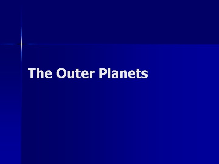 The Outer Planets 