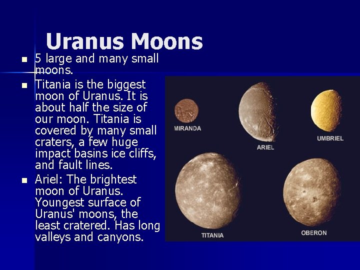 Uranus Moons n n n 5 large and many small moons. Titania is the