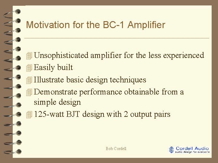 Motivation for the BC-1 Amplifier 4 Unsophisticated amplifier for the less experienced 4 Easily