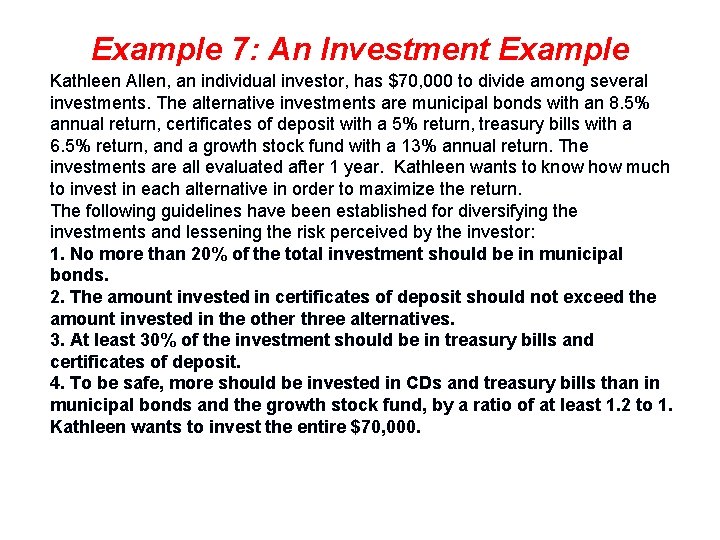 Example 7: An Investment Example Kathleen Allen, an individual investor, has $70, 000 to