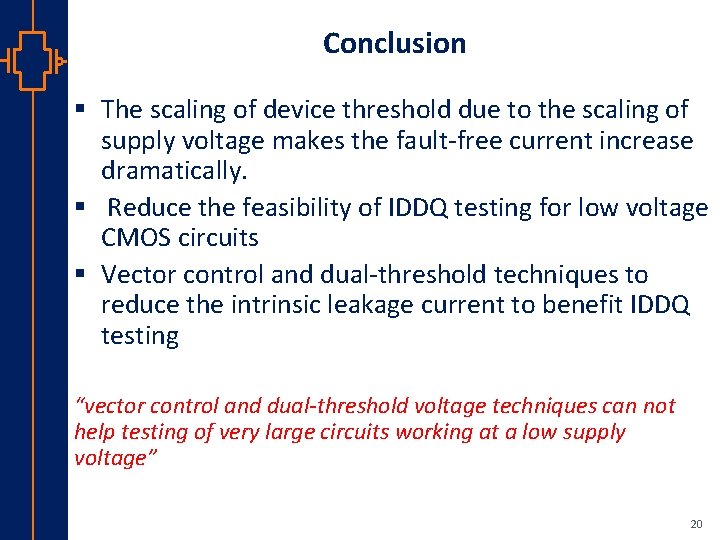 Conclusion § The scaling of device threshold due to the scaling of supply voltage