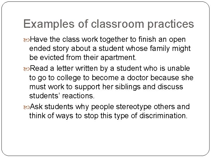Examples of classroom practices Have the class work together to finish an open ended