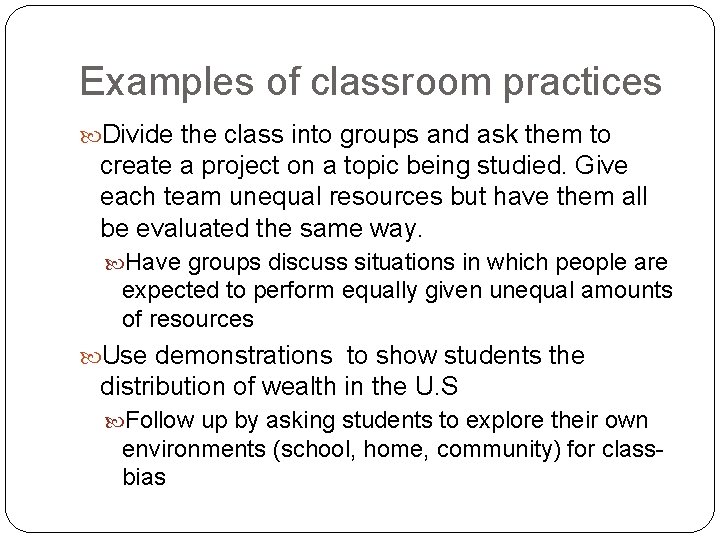 Examples of classroom practices Divide the class into groups and ask them to create