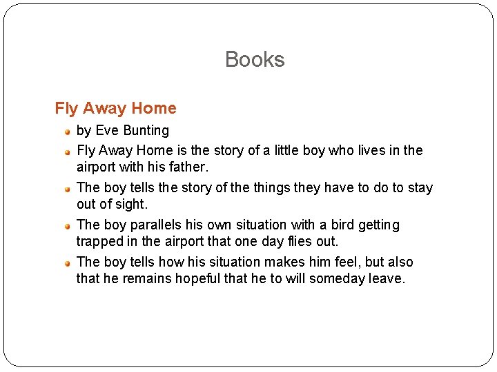 Books Fly Away Home by Eve Bunting Fly Away Home is the story of