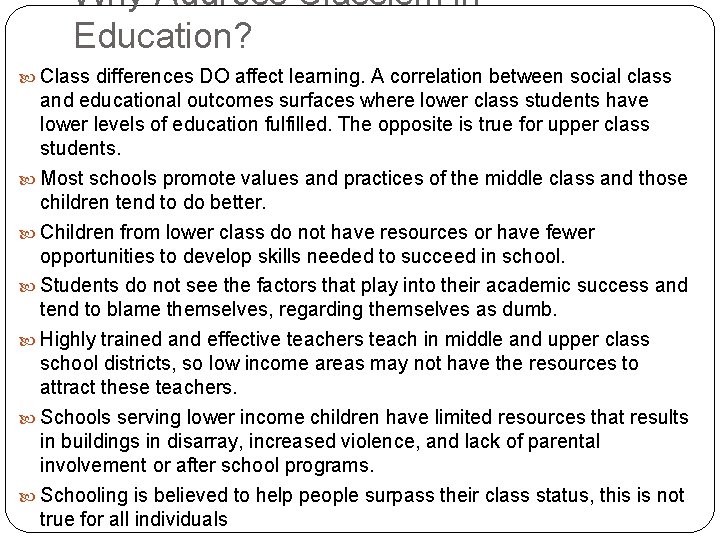 Why Address Classism in Education? Class differences DO affect learning. A correlation between social