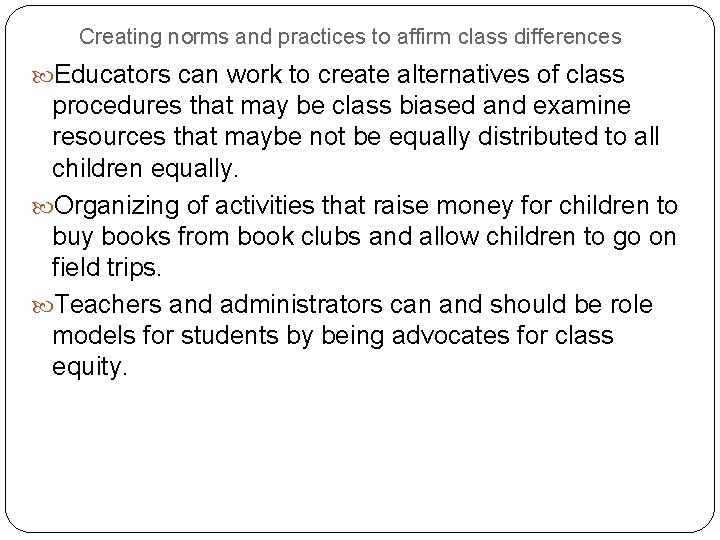 Creating norms and practices to affirm class differences Educators can work to create alternatives