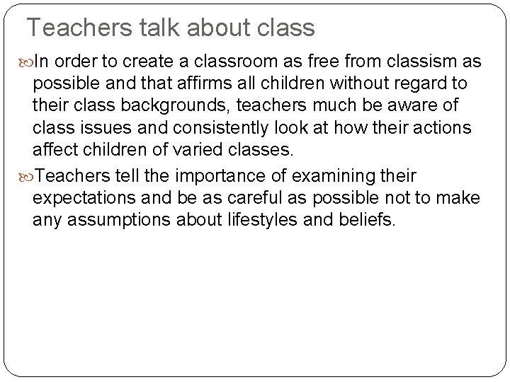 Teachers talk about class In order to create a classroom as free from classism
