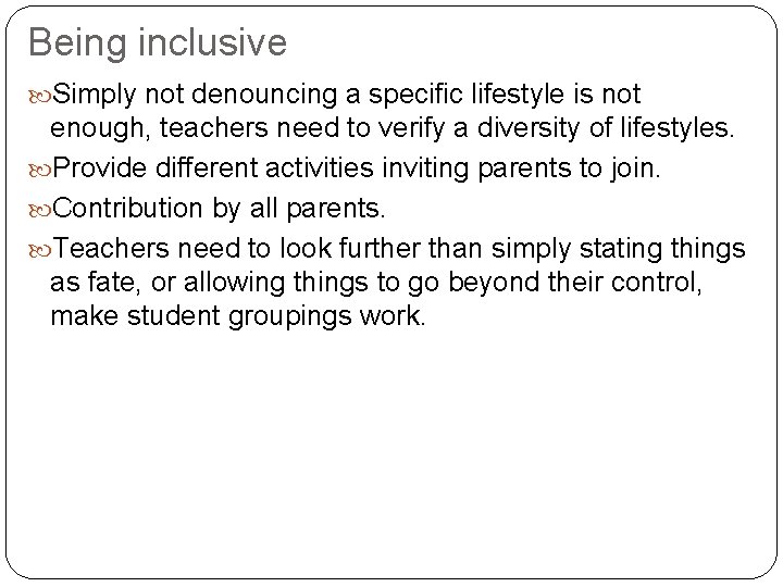 Being inclusive Simply not denouncing a specific lifestyle is not enough, teachers need to