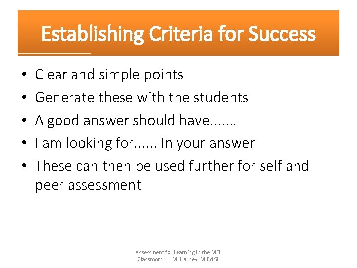 Establishing Criteria for Success • • • Clear and simple points Generate these with