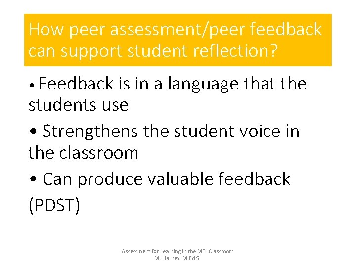 How peer assessment/peer feedback can support student reflection? • Feedback is in a language