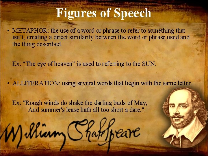 Figures of Speech • METAPHOR: the use of a word or phrase to refer