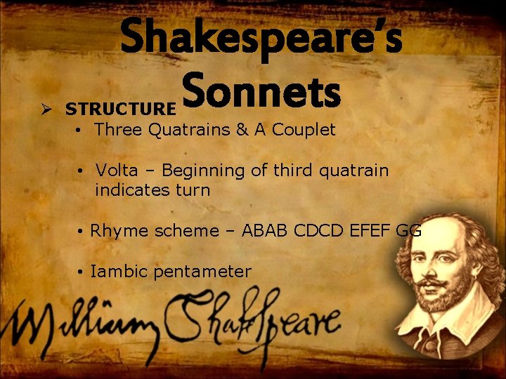 Shakespeare’s Sonnets Ø STRUCTURE • Three Quatrains & A Couplet • Volta – Beginning