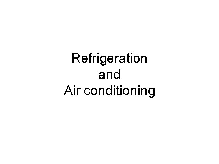 Refrigeration and Air conditioning 