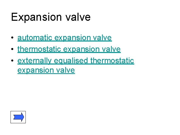 Expansion valve • automatic expansion valve • thermostatic expansion valve • externally equalised thermostatic