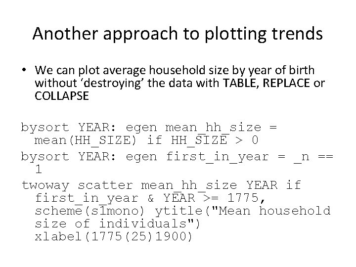 Another approach to plotting trends • We can plot average household size by year