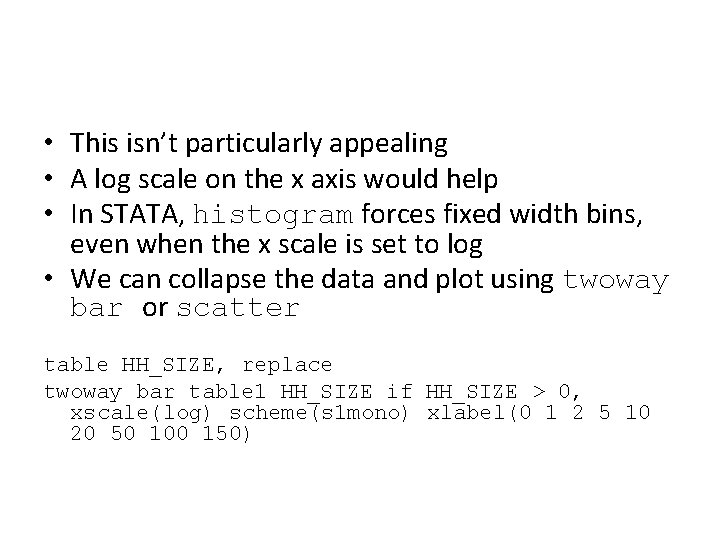  • This isn’t particularly appealing • A log scale on the x axis