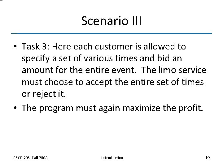 Scenario III • Task 3: Here each customer is allowed to specify a set