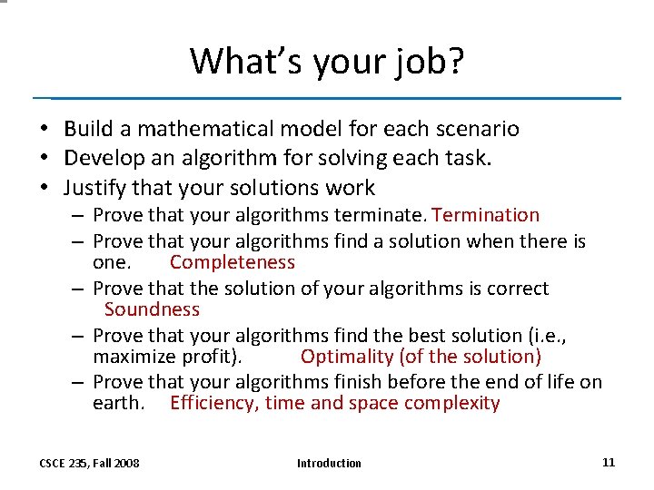What’s your job? • Build a mathematical model for each scenario • Develop an