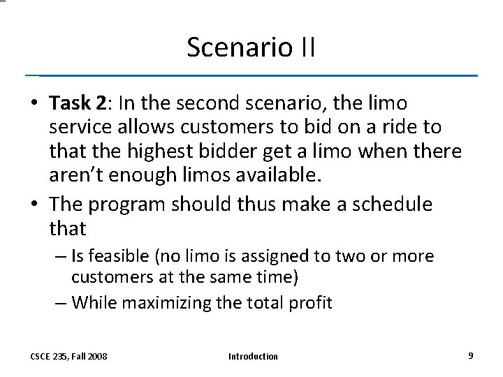 Scenario II • Task 2: In the second scenario, the limo service allows customers