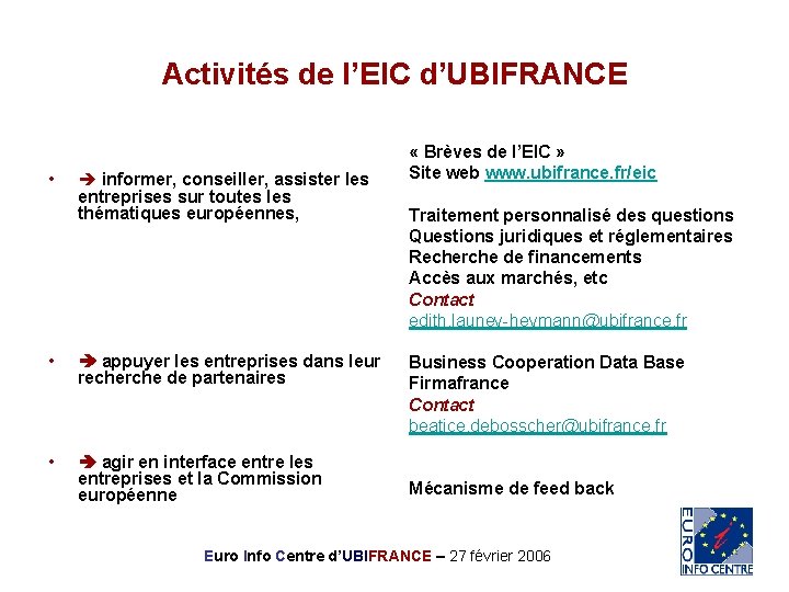 Activités de l’EIC d’UBIFRANCE • informer, conseiller, assister les entreprises sur toutes les thématiques