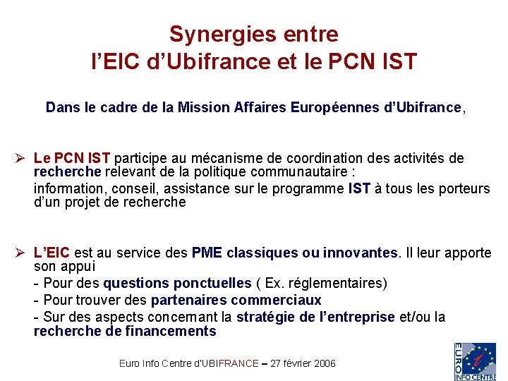 Synergies entre l’EIC d’Ubifrance et le PCN IST Dans le cadre de la Mission