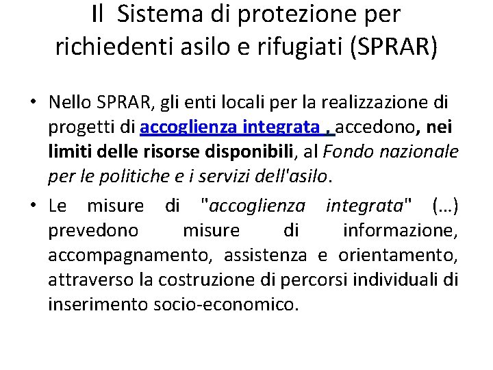 Il Sistema di protezione per richiedenti asilo e rifugiati (SPRAR) • Nello SPRAR, gli