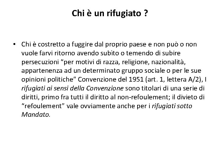 Chi è un rifugiato ? • Chi è costretto a fuggire dal proprio paese