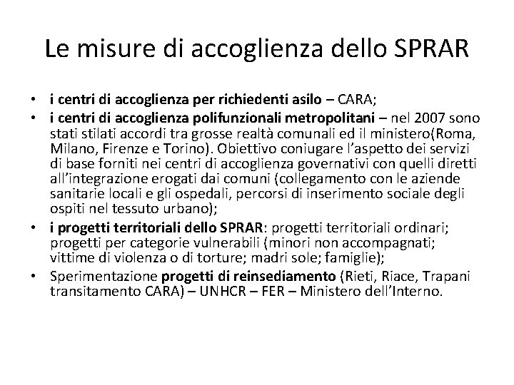 Le misure di accoglienza dello SPRAR • i centri di accoglienza per richiedenti asilo