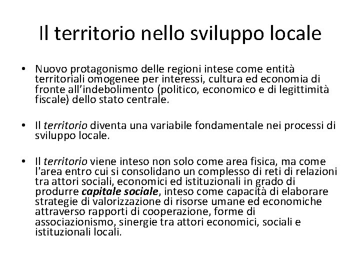 Il territorio nello sviluppo locale • Nuovo protagonismo delle regioni intese come entità territoriali