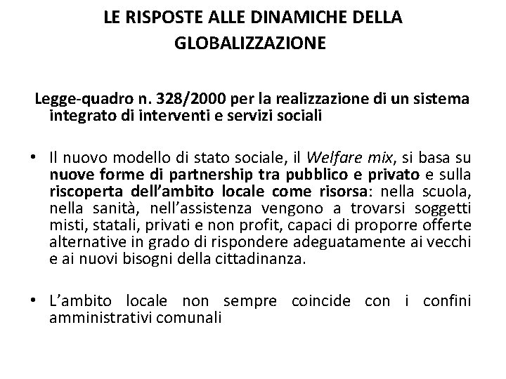 LE RISPOSTE ALLE DINAMICHE DELLA GLOBALIZZAZIONE Legge-quadro n. 328/2000 per la realizzazione di un