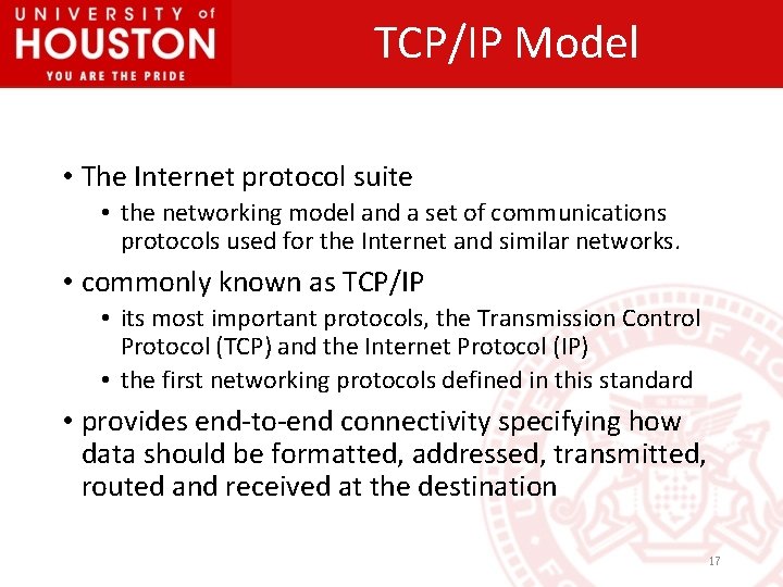 TCP/IP Model • The Internet protocol suite • the networking model and a set