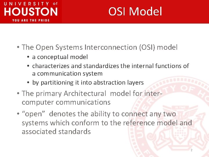 OSI Model • The Open Systems Interconnection (OSI) model • a conceptual model •