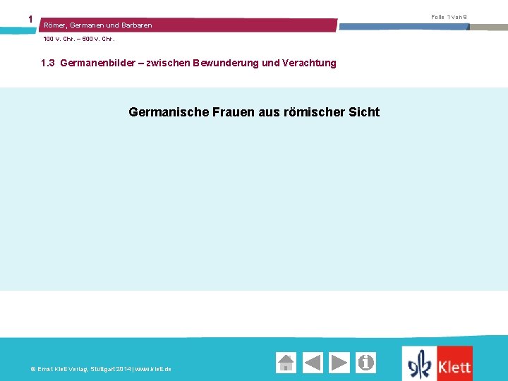 1 Folie 1 von 9 Römer, Germanen und Barbaren 100 v. Chr. – 500