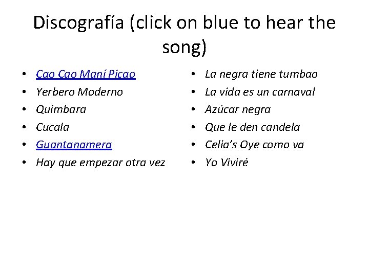 Discografía (click on blue to hear the song) • • • Cao Maní Picao