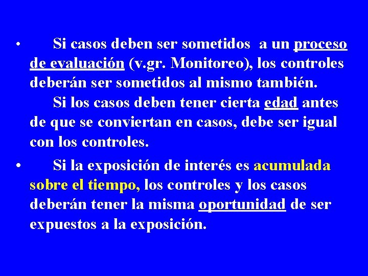 Si casos deben ser sometidos a un proceso de evaluación (v. gr. Monitoreo), los