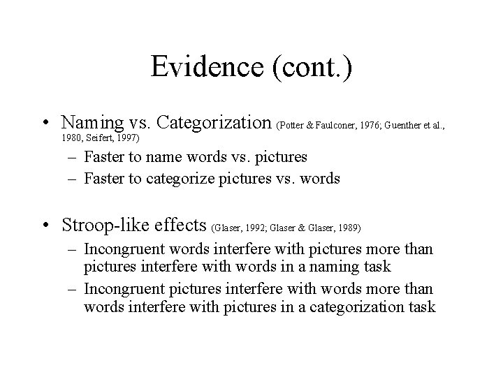 Evidence (cont. ) • Naming vs. Categorization (Potter & Faulconer, 1976; Guenther et al.