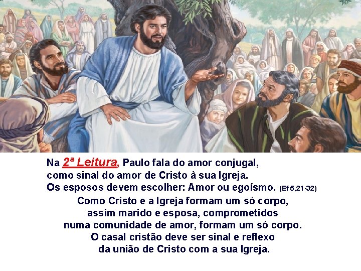 Na 2ª Leitura, Paulo fala do amor conjugal, como sinal do amor de Cristo