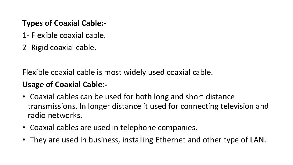 Types of Coaxial Cable: 1 - Flexible coaxial cable. 2 - Rigid coaxial cable.