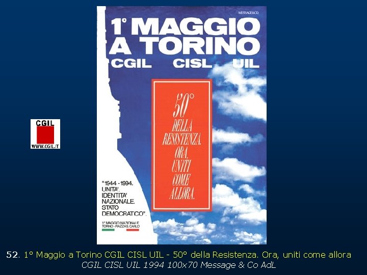 52. 1° Maggio a Torino CGIL CISL UIL - 50° della Resistenza. Ora, uniti