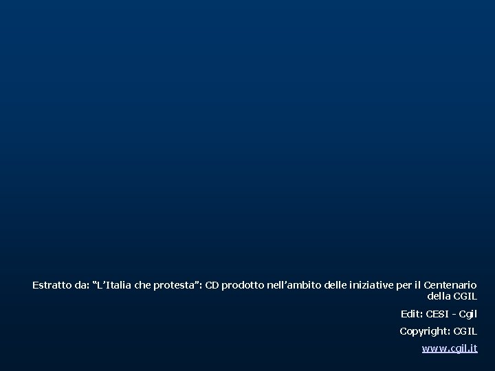 Estratto da: “L’Italia che protesta”: CD prodotto nell’ambito delle iniziative per il Centenario della