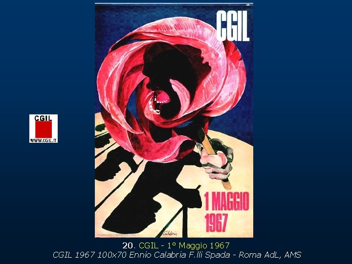 20. CGIL - 1° Maggio 1967 CGIL 1967 100 x 70 Ennio Calabria F.