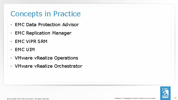 Concepts in Practice • EMC Data Protection Advisor • EMC Replication Manager • EMC