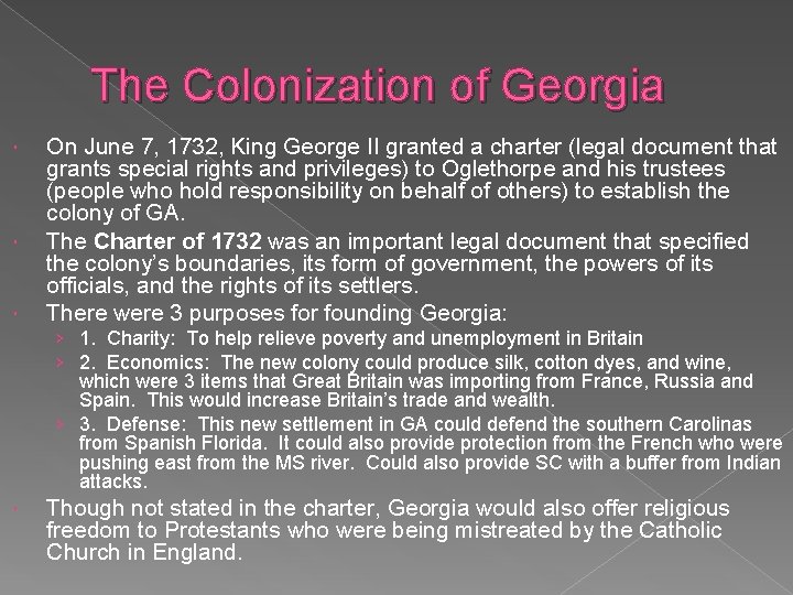 The Colonization of Georgia On June 7, 1732, King George II granted a charter The Colonization of Georgia On June 7, 1732, King George II granted a charter