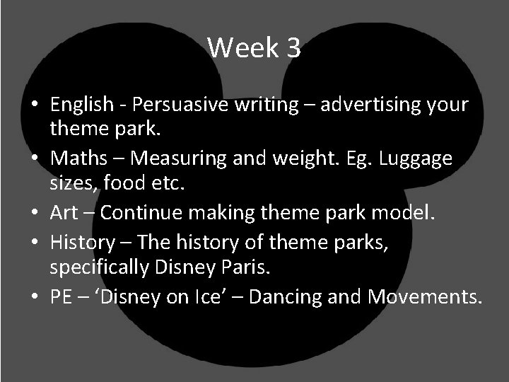 Week 3 • English - Persuasive writing – advertising your theme park. • Maths