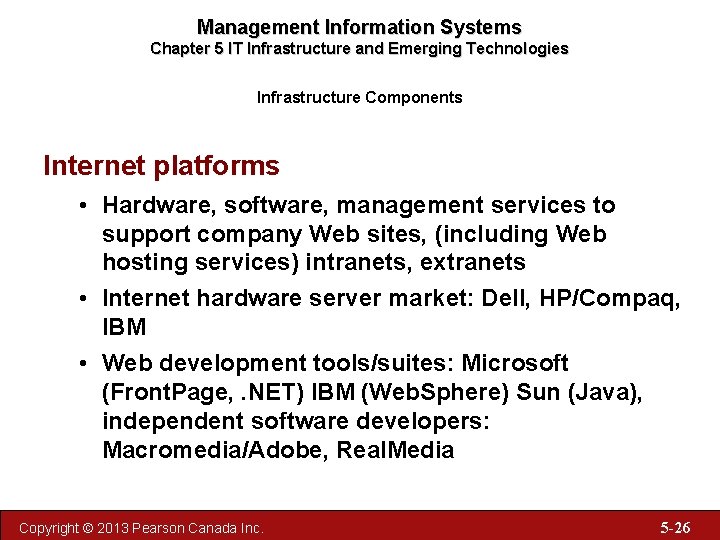 Management Information Systems Chapter 5 IT Infrastructure and Emerging Technologies Infrastructure Components Internet platforms